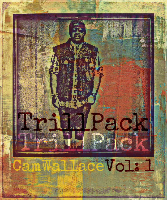 Cam Wallace - Trill Pack Vol 1