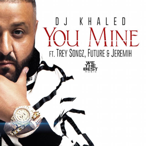 DJ Khaled You Mine