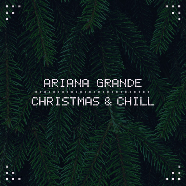 na Grande Christmas and Chill