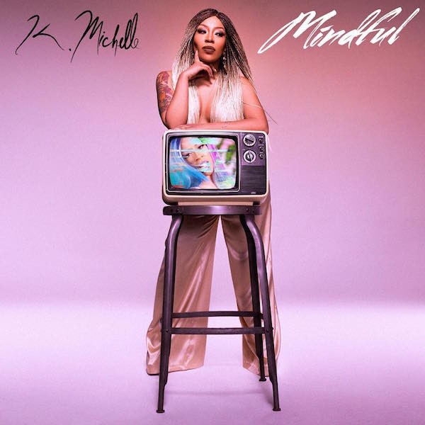 K Michelle Mindful