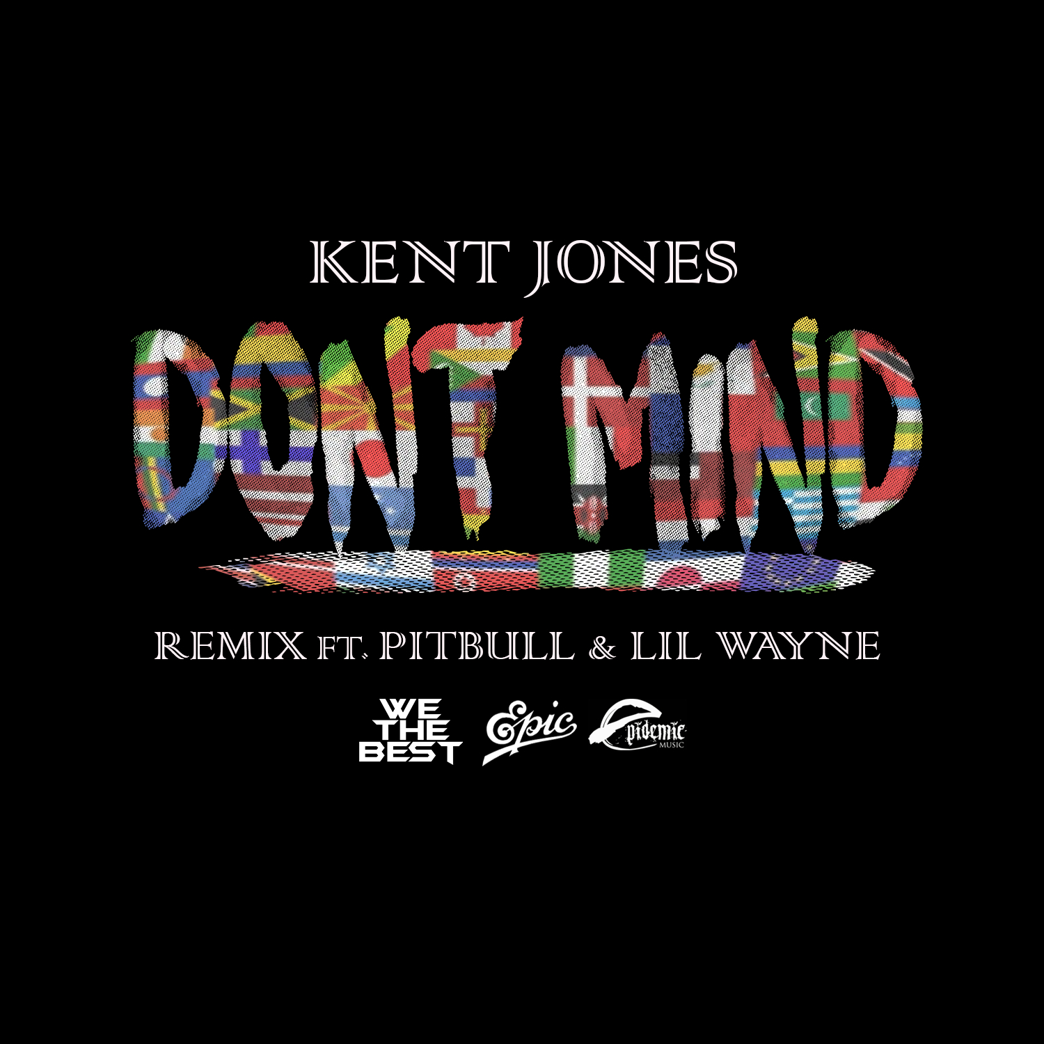 T mind. Don't Mind Kent Jones.