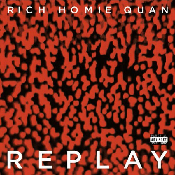 Rich Homie Quan "Replay" Cover Art